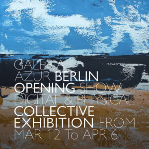 Galeria Azur Berlin-12.03. - 06.04.2022